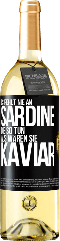 29,95 € | Weißwein WHITE Ausgabe Es fehlt nie an Sardine, die so tun, als wären sie Kaviar Schwarzes Etikett. Anpassbares Etikett Junger Wein Ernte 2024 Verdejo