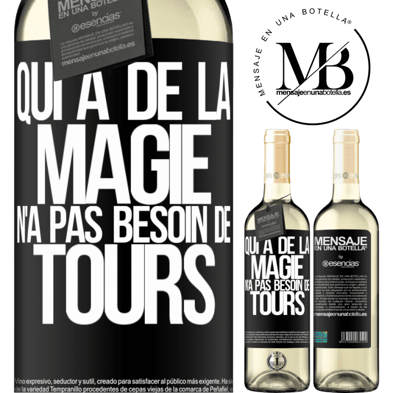 «Les personnes magiques n'ont pas besoin de tours» Édition WHITE