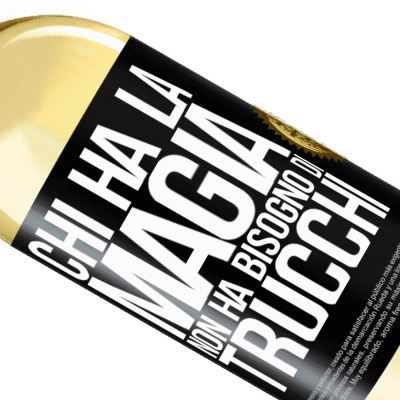 Espressioni Uniche e Personali. «Chi ha la magia non ha bisogno di trucchi» Edizione WHITE