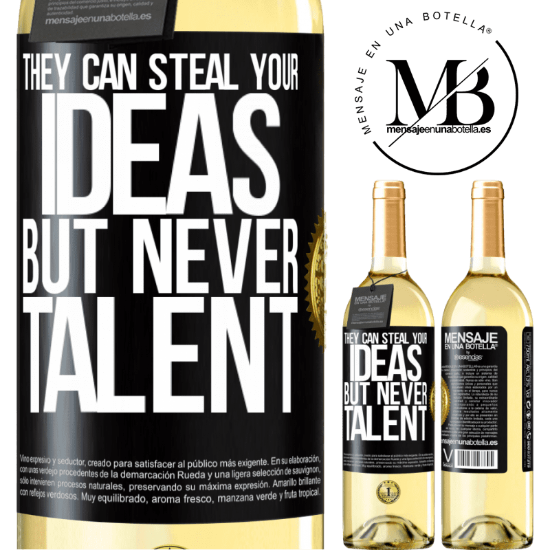 29,95 € Free Shipping | White Wine WHITE Edition They can steal your ideas but never talent Black Label. Customizable label Young wine Harvest 2023 Verdejo
