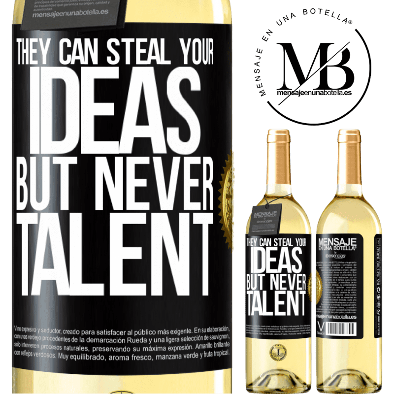 29,95 € Free Shipping | White Wine WHITE Edition They can steal your ideas but never talent Black Label. Customizable label Young wine Harvest 2024 Verdejo