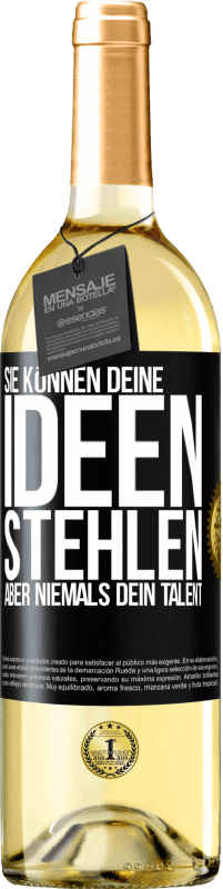 29,95 € | Weißwein WHITE Ausgabe Sie können deine Ideen stehlen, aber niemals dein Talent Schwarzes Etikett. Anpassbares Etikett Junger Wein Ernte 2024 Verdejo