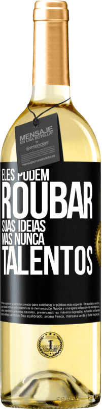 29,95 € | Vinho branco Edição WHITE Eles podem roubar suas idéias, mas nunca talentos Etiqueta Preta. Etiqueta personalizável Vinho jovem Colheita 2024 Verdejo