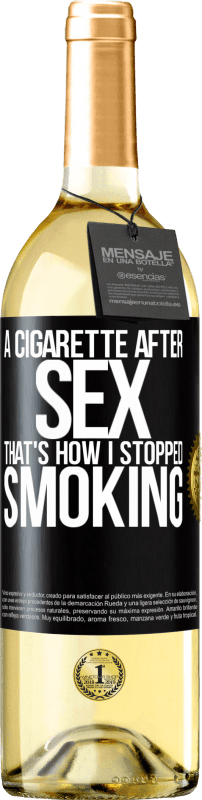 29,95 € | White Wine WHITE Edition A cigarette after sex. That's how I stopped smoking Black Label. Customizable label Young wine Harvest 2023 Verdejo