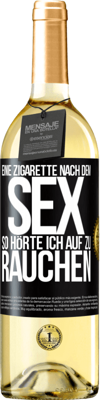 29,95 € | Weißwein WHITE Ausgabe Eine Zigarette nach dem Sex. So hörte ich auf zu rauchen Schwarzes Etikett. Anpassbares Etikett Junger Wein Ernte 2024 Verdejo