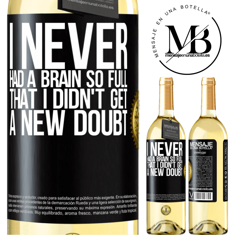 29,95 € Free Shipping | White Wine WHITE Edition I never had a brain so full that I didn't get a new doubt Black Label. Customizable label Young wine Harvest 2022 Verdejo