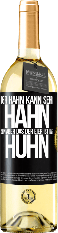29,95 € | Weißwein WHITE Ausgabe Der Hahn kann sehr Hahn sein, aber das der Eier ist das Huhn Schwarzes Etikett. Anpassbares Etikett Junger Wein Ernte 2023 Verdejo