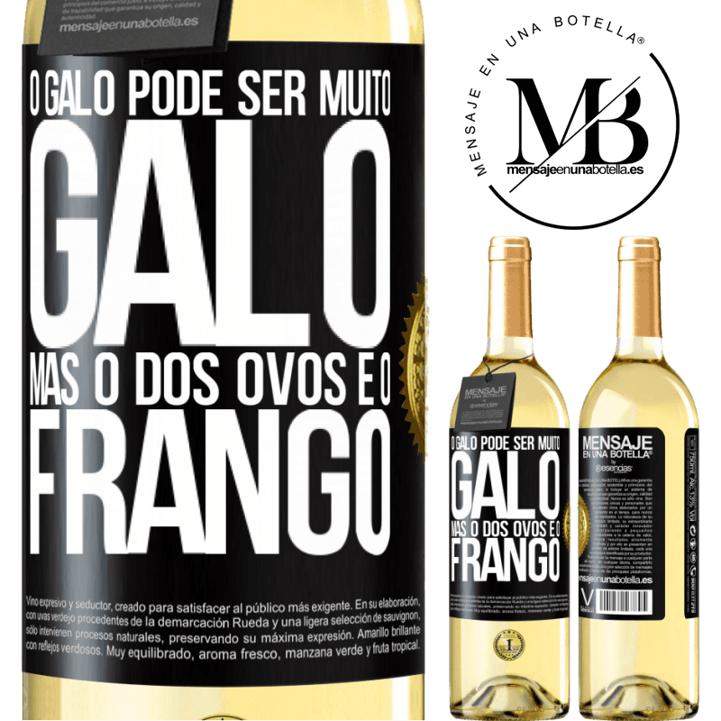 29,95 € Envio grátis | Vinho branco Edição WHITE O galo pode ser muito galo, mas o dos ovos é o frango Etiqueta Preta. Etiqueta personalizável Vinho jovem Colheita 2024 Verdejo