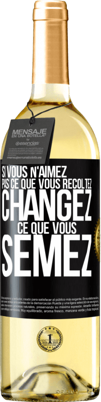 29,95 € Envoi gratuit | Vin blanc Édition WHITE Si vous n'aimez pas ce que vous récoltez, changez ce que vous semez Étiquette Noire. Étiquette personnalisable Vin jeune Récolte 2025 Verdejo