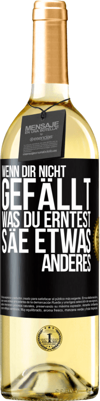 29,95 € | Weißwein WHITE Ausgabe Wenn dir nicht gefällt, was du erntest, säe etwas anderes Schwarzes Etikett. Anpassbares Etikett Junger Wein Ernte 2024 Verdejo