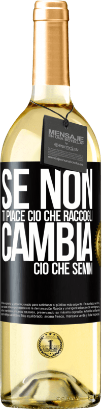 29,95 € Spedizione Gratuita | Vino bianco Edizione WHITE Se non ti piace ciò che raccogli, cambia ciò che semini Etichetta Nera. Etichetta personalizzabile Vino giovane Raccogliere 2025 Verdejo