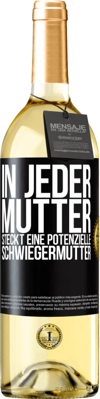 29,95 € | Weißwein WHITE Ausgabe In jeder Mutter steckt eine potenzielle Schwiegermutter Schwarzes Etikett. Anpassbares Etikett Junger Wein Ernte 2024 Verdejo