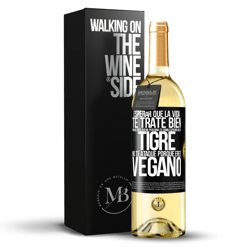 29,95 € Envío gratis | Vino Blanco Edición WHITE Esperar que la vida te trate bien porque eres buena persona es como esperar que un tigre no te ataque porque eres vegano Etiqueta Negra. Etiqueta personalizable Vino joven Cosecha 2024 Verdejo