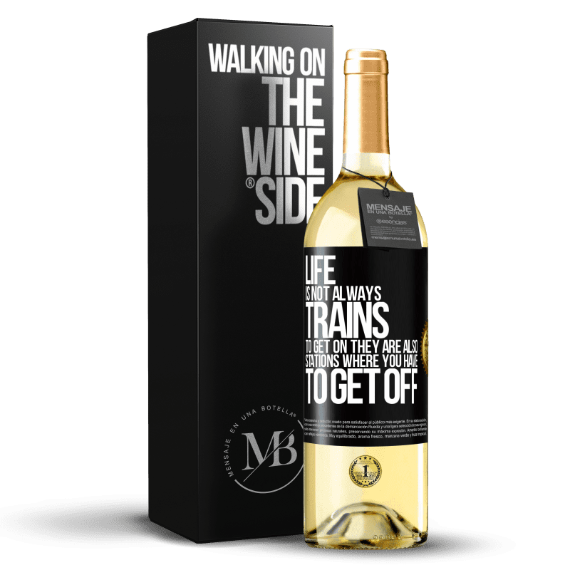 29,95 € Free Shipping | White Wine WHITE Edition Life is not always trains to get on, they are also stations where you have to get off Black Label. Customizable label Young wine Harvest 2023 Verdejo