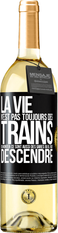 29,95 € Envoi gratuit | Vin blanc Édition WHITE La vie n'est pas toujours des trains où monter ce sont aussi des gares où il faut descendre Étiquette Noire. Étiquette personnalisable Vin jeune Récolte 2024 Verdejo