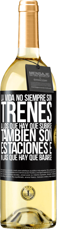 29,95 € Envío gratis | Vino Blanco Edición WHITE La vida no siempre son trenes a los que hay que subirse, también son estaciones en las que hay que bajarse Etiqueta Negra. Etiqueta personalizable Vino joven Cosecha 2024 Verdejo