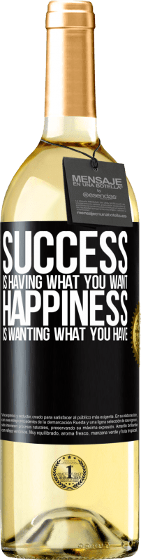 29,95 € | White Wine WHITE Edition success is having what you want. Happiness is wanting what you have Black Label. Customizable label Young wine Harvest 2024 Verdejo