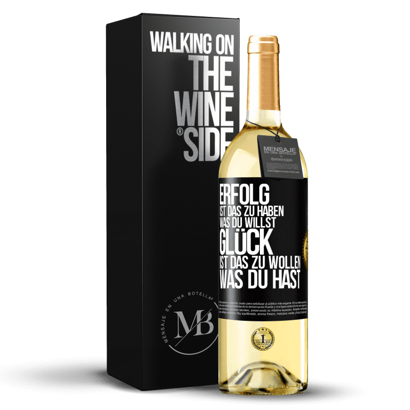29,95 € Kostenloser Versand | Weißwein WHITE Ausgabe Erfolg ist, das zu haben, was du willst. Glück ist, das zu wollen, was du hast Schwarzes Etikett. Anpassbares Etikett Junger Wein Ernte 2023 Verdejo