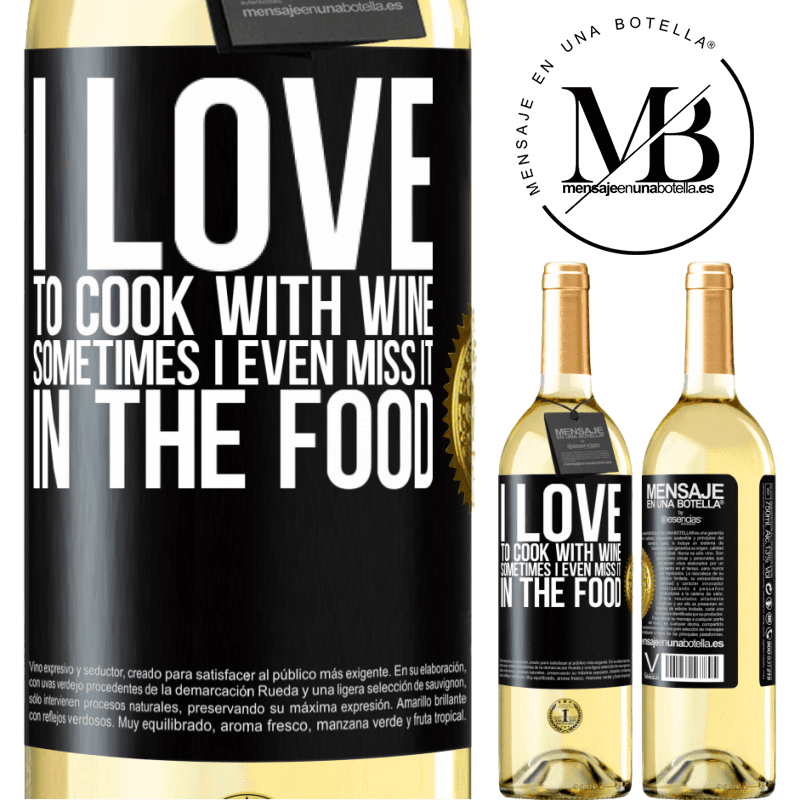 29,95 € Free Shipping | White Wine WHITE Edition I love to cook with wine. Sometimes I even miss it in the food Black Label. Customizable label Young wine Harvest 2022 Verdejo