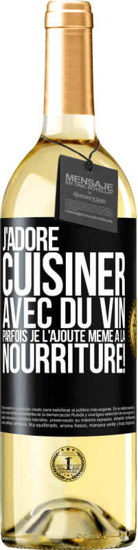 29,95 € Envoi gratuit | Vin blanc Édition WHITE J'adore cuisiner avec du vin. Parfois je l'ajoute même à la nourriture! Étiquette Noire. Étiquette personnalisable Vin jeune Récolte 2025 Verdejo