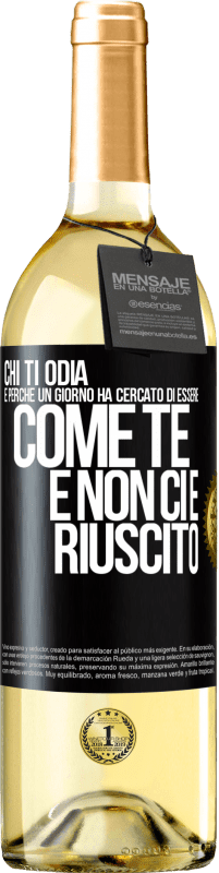 29,95 € | Vino bianco Edizione WHITE Chi ti odia è perché un giorno ha cercato di essere come te e non ci è riuscito Etichetta Nera. Etichetta personalizzabile Vino giovane Raccogliere 2024 Verdejo