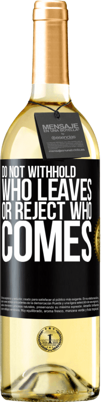 29,95 € | White Wine WHITE Edition Do not withhold who leaves, or reject who comes Black Label. Customizable label Young wine Harvest 2024 Verdejo