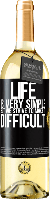 29,95 € | Белое вино Издание WHITE Жизнь очень проста, но мы стремимся сделать ее трудной Черная метка. Настраиваемая этикетка Молодое вино Урожай 2023 Verdejo