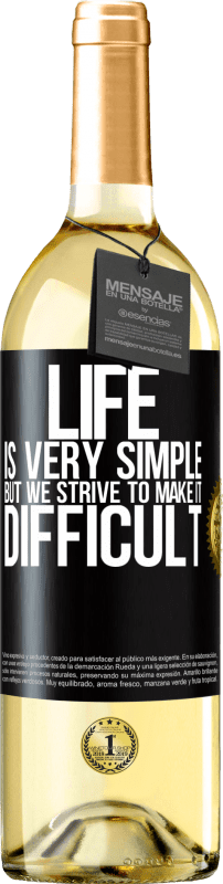 29,95 € | White Wine WHITE Edition Life is very simple, but we strive to make it difficult Black Label. Customizable label Young wine Harvest 2024 Verdejo