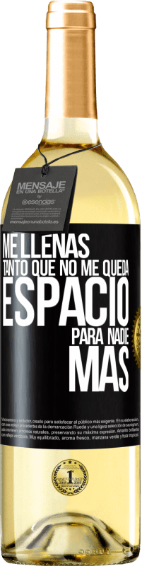 29,95 € | Vino Blanco Edición WHITE Me llenas tanto que no me queda espacio para nadie más Etiqueta Negra. Etiqueta personalizable Vino joven Cosecha 2025 Verdejo