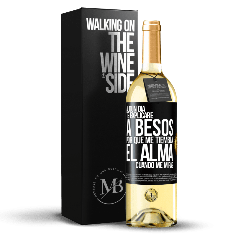 29,95 € Envío gratis | Vino Blanco Edición WHITE Algún día te explicaré a besos por qué me tiembla el alma cuando me miras Etiqueta Negra. Etiqueta personalizable Vino joven Cosecha 2025 Verdejo