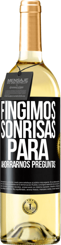 29,95 € | Vino Blanco Edición WHITE Fingimos sonrisas para ahorrarnos preguntas Etiqueta Negra. Etiqueta personalizable Vino joven Cosecha 2024 Verdejo