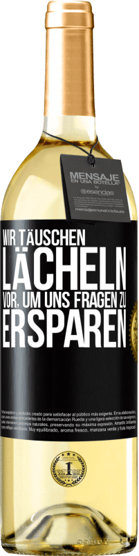 29,95 € | Weißwein WHITE Ausgabe Wir täuschen Lächeln vor, um uns Fragen zu ersparen Schwarzes Etikett. Anpassbares Etikett Junger Wein Ernte 2025 Verdejo