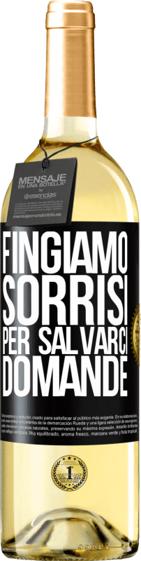 Spedizione Gratuita | Vino bianco Edizione WHITE Fingiamo sorrisi per salvarci domande Etichetta Nera. Etichetta personalizzabile Vino giovane Raccogliere 2023 Verdejo