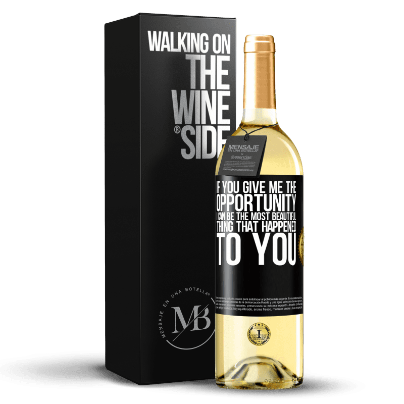 29,95 € Free Shipping | White Wine WHITE Edition If you give me the opportunity, I can be the most beautiful thing that happened to you Black Label. Customizable label Young wine Harvest 2025 Verdejo