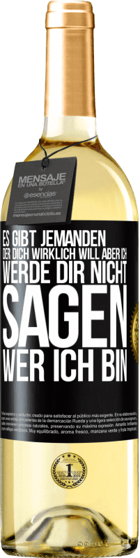 29,95 € Kostenloser Versand | Weißwein WHITE Ausgabe Es gibt jemanden, der dich wirklich will, aber ich werde dir nicht sagen, wer ich bin Schwarzes Etikett. Anpassbares Etikett Junger Wein Ernte 2025 Verdejo