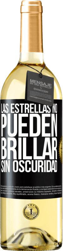 «Las estrellas no pueden brillar sin oscuridad» Edición WHITE