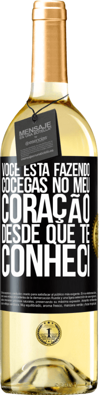 29,95 € Envio grátis | Vinho branco Edição WHITE Você está fazendo cócegas no meu coração desde que te conheci Etiqueta Preta. Etiqueta personalizável Vinho jovem Colheita 2025 Verdejo