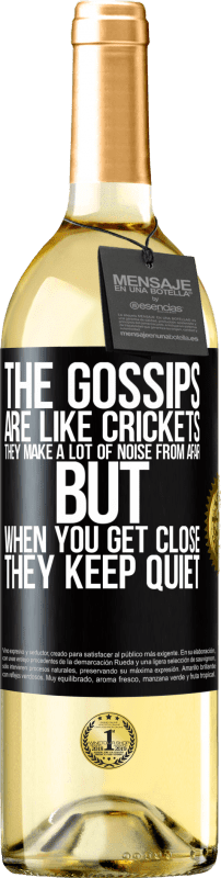 29,95 € Free Shipping | White Wine WHITE Edition The gossips are like crickets, they make a lot of noise from afar, but when you get close they keep quiet Black Label. Customizable label Young wine Harvest 2023 Verdejo