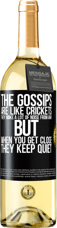 29,95 € | White Wine WHITE Edition The gossips are like crickets, they make a lot of noise from afar, but when you get close they keep quiet Black Label. Customizable label Young wine Harvest 2025 Verdejo