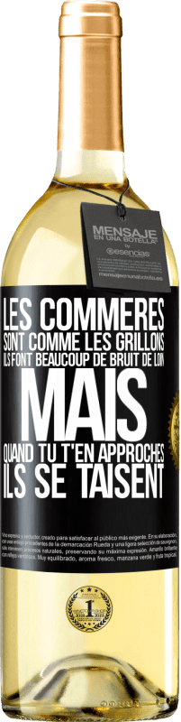 29,95 € | Vin blanc Édition WHITE Les commères sont comme les grillons, ils font beaucoup de bruit de loin mais quand tu t'en approches ils se taisent Étiquette Noire. Étiquette personnalisable Vin jeune Récolte 2024 Verdejo