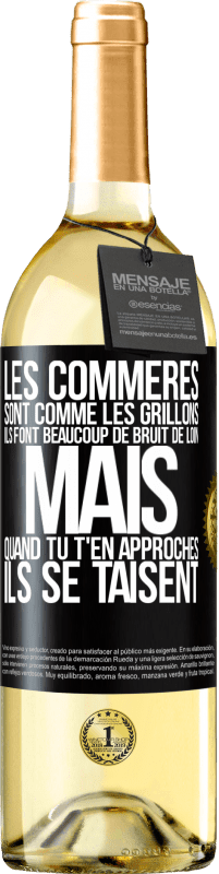 29,95 € | Vin blanc Édition WHITE Les commères sont comme les grillons, ils font beaucoup de bruit de loin mais quand tu t'en approches ils se taisent Étiquette Noire. Étiquette personnalisable Vin jeune Récolte 2025 Verdejo