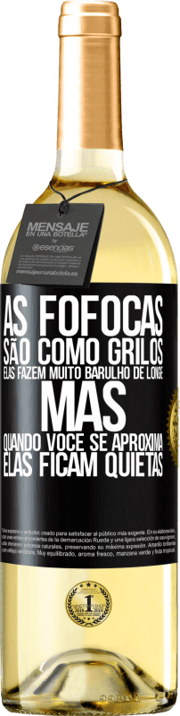29,95 € | Vinho branco Edição WHITE As fofocas são como grilos, elas fazem muito barulho de longe, mas quando você se aproxima, elas ficam quietas Etiqueta Preta. Etiqueta personalizável Vinho jovem Colheita 2025 Verdejo