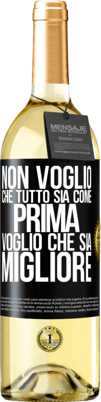 29,95 € | Vino bianco Edizione WHITE Non voglio che tutto sia come prima, voglio che sia migliore Etichetta Nera. Etichetta personalizzabile Vino giovane Raccogliere 2024 Verdejo