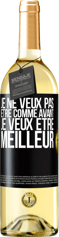 29,95 € Envoi gratuit | Vin blanc Édition WHITE Je ne veux pas être comme avant, je veux être meilleur Étiquette Noire. Étiquette personnalisable Vin jeune Récolte 2024 Verdejo