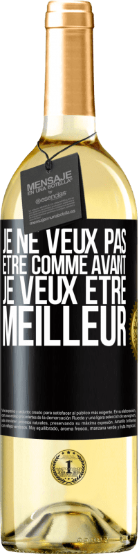 «Je ne veux pas être comme avant, je veux être meilleur» Édition WHITE