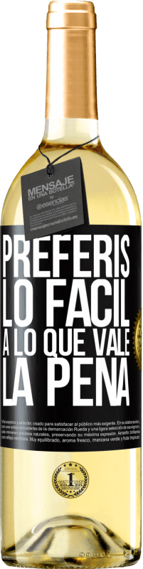 29,95 € | Vino Blanco Edición WHITE Preferís lo fácil a lo que vale la pena Etiqueta Negra. Etiqueta personalizable Vino joven Cosecha 2024 Verdejo