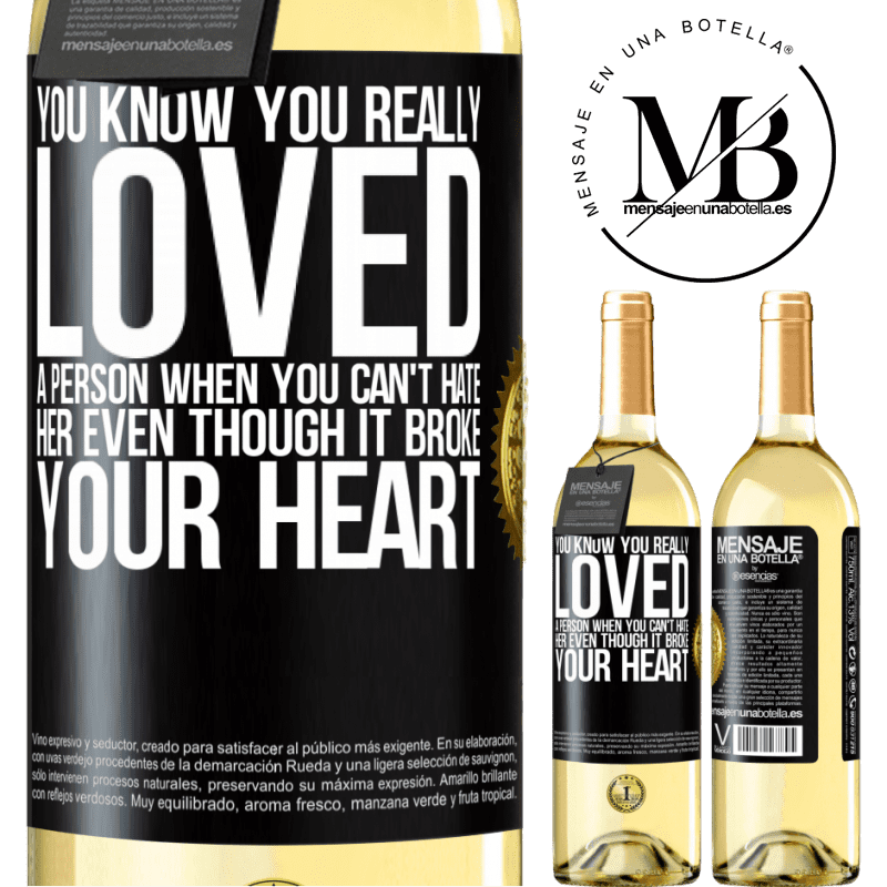 29,95 € Free Shipping | White Wine WHITE Edition You know you really loved a person when you can't hate her even though it broke your heart Black Label. Customizable label Young wine Harvest 2024 Verdejo