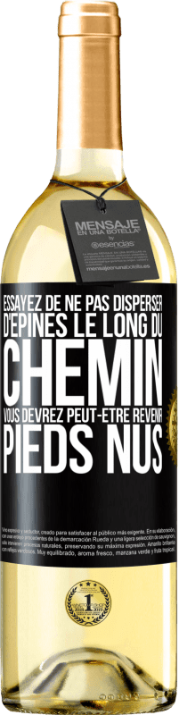 29,95 € Envoi gratuit | Vin blanc Édition WHITE Essayez de ne pas disperser d'épines le long du chemin, vous devrez peut-être revenir pieds nus Étiquette Noire. Étiquette personnalisable Vin jeune Récolte 2023 Verdejo