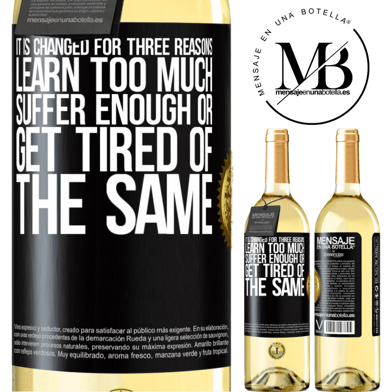 29,95 € Free Shipping | White Wine WHITE Edition It is changed for three reasons. Learn too much, suffer enough or get tired of the same Black Label. Customizable label Young wine Harvest 2024 Verdejo