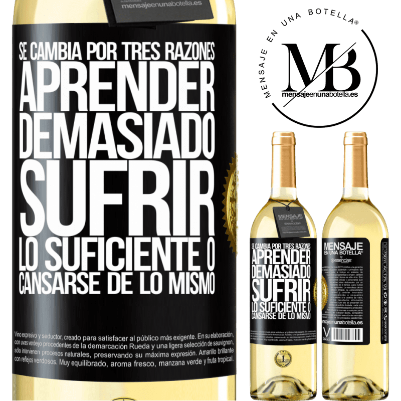 29,95 € Envío gratis | Vino Blanco Edición WHITE Se cambia por tres razones. Aprender demasiado, sufrir lo suficiente o cansarse de lo mismo Etiqueta Negra. Etiqueta personalizable Vino joven Cosecha 2025 Verdejo